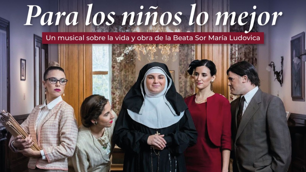 Llega un musical sobre la vida de Sor María Ludovica al Coliseo Podestá