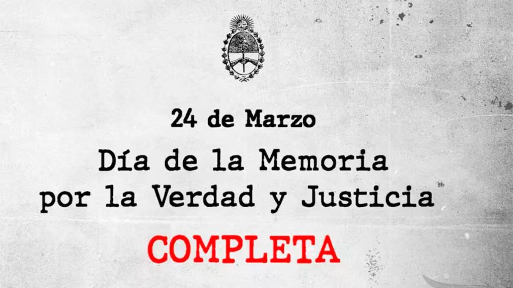 El Gobierno Nacional difundió por el 24 de Marzo un video “Defendemos la libertad de conocer nuestra historia Completa”