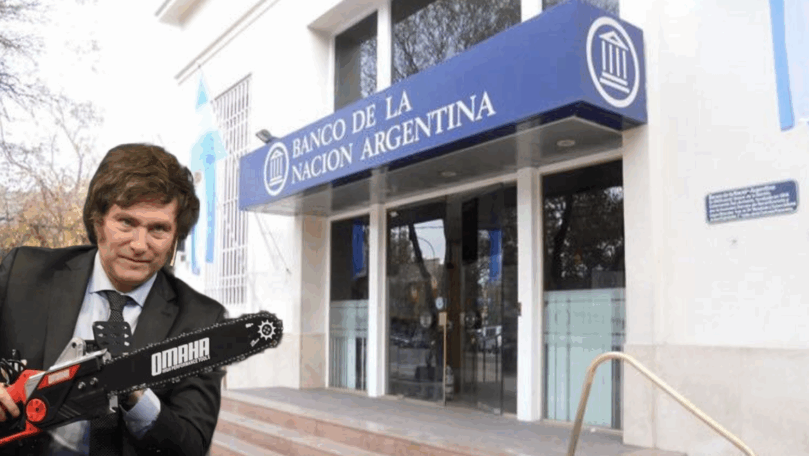 Motosierra en el Banco Nación, cerrarán 60 sucursales en todo el país