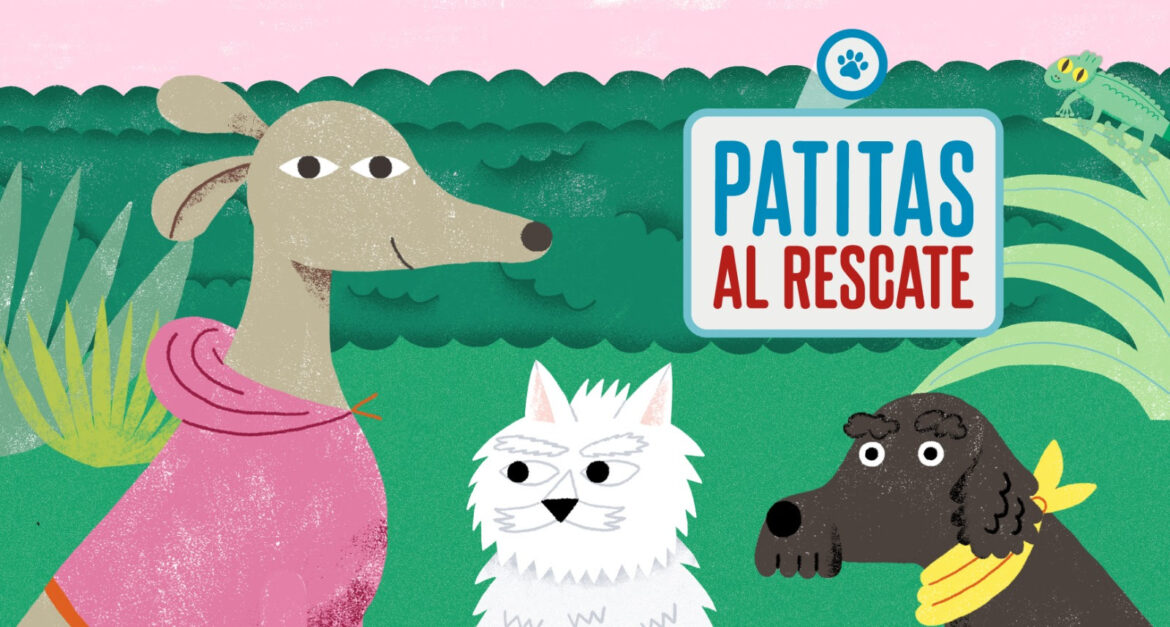 Llega Patitas al rescate, una serie animada que enseña a cuidar a los animales y prevenir las violencias